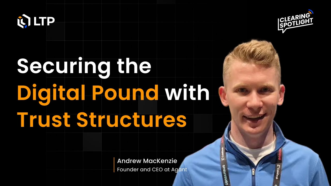 Clearing Spotlight - Episode#8: Securing the Digital Pound with Trust Structures