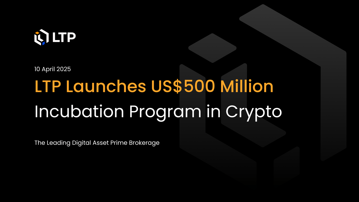 LTP Launches US$500 Million Incubation Program in Crypto