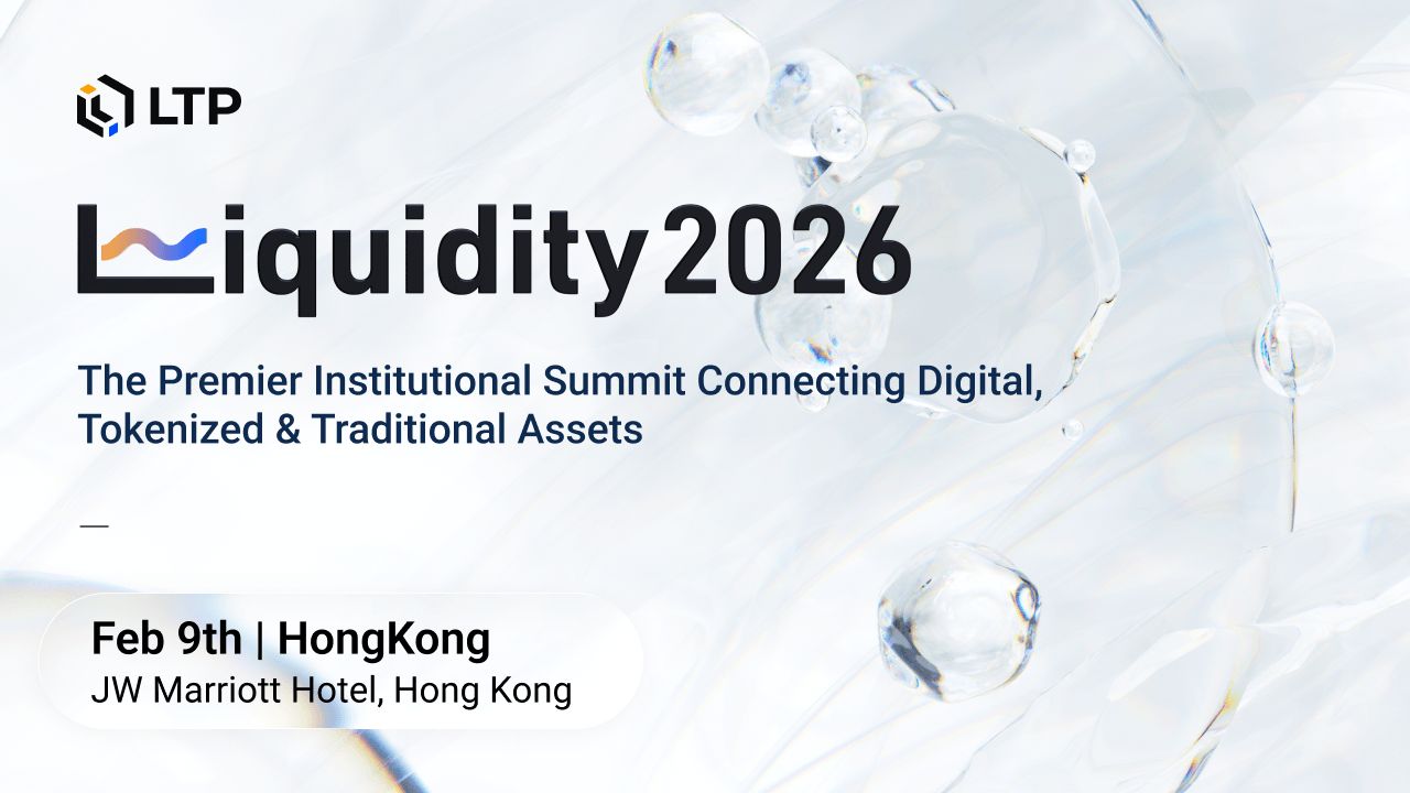 “Liquidity 2026" Institutional Digital Asset Summit to Convene in Hong Kong, Focusing on Integration of Digital Assets and Traditional Finance