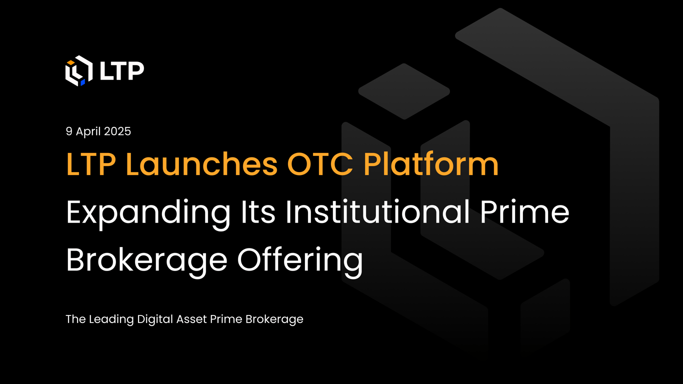 LTP Launches OTC Platform, Expanding Its Institutional Prime Brokerage Offering